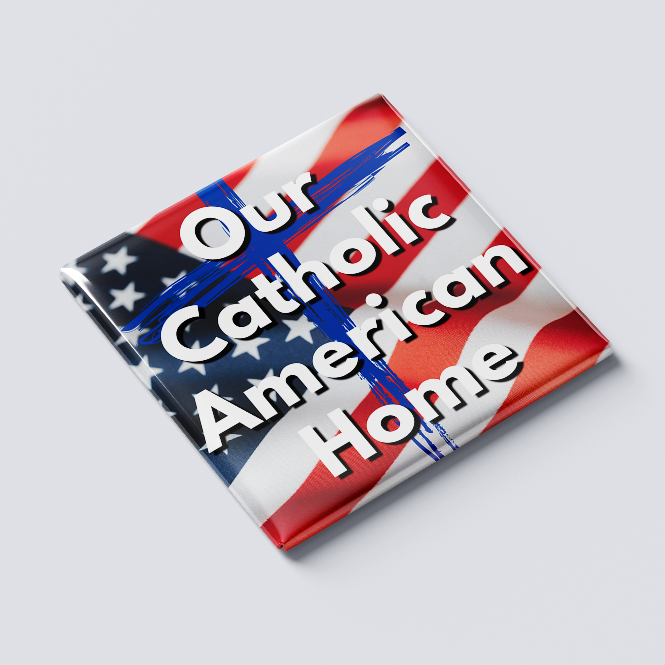 Our Catholic American Home Magnet