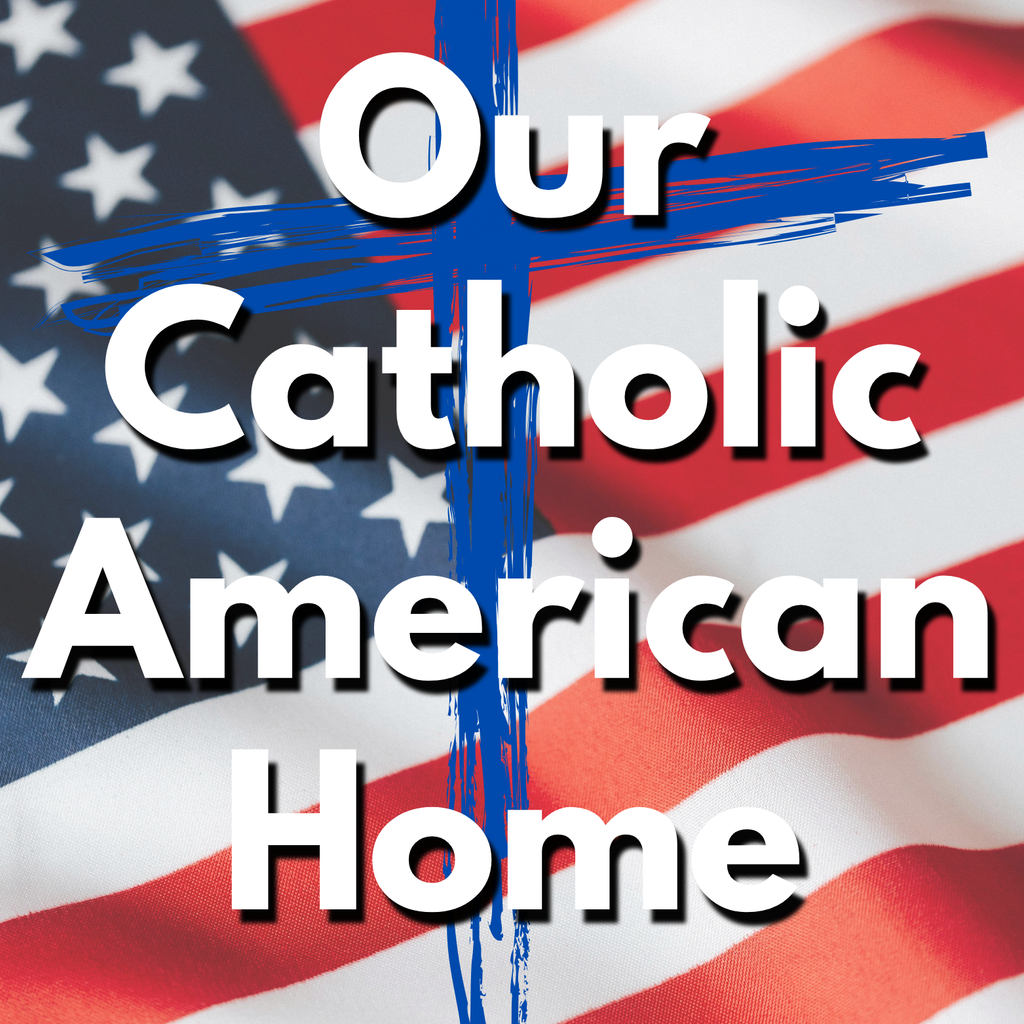 Our Catholic American Home Magnet