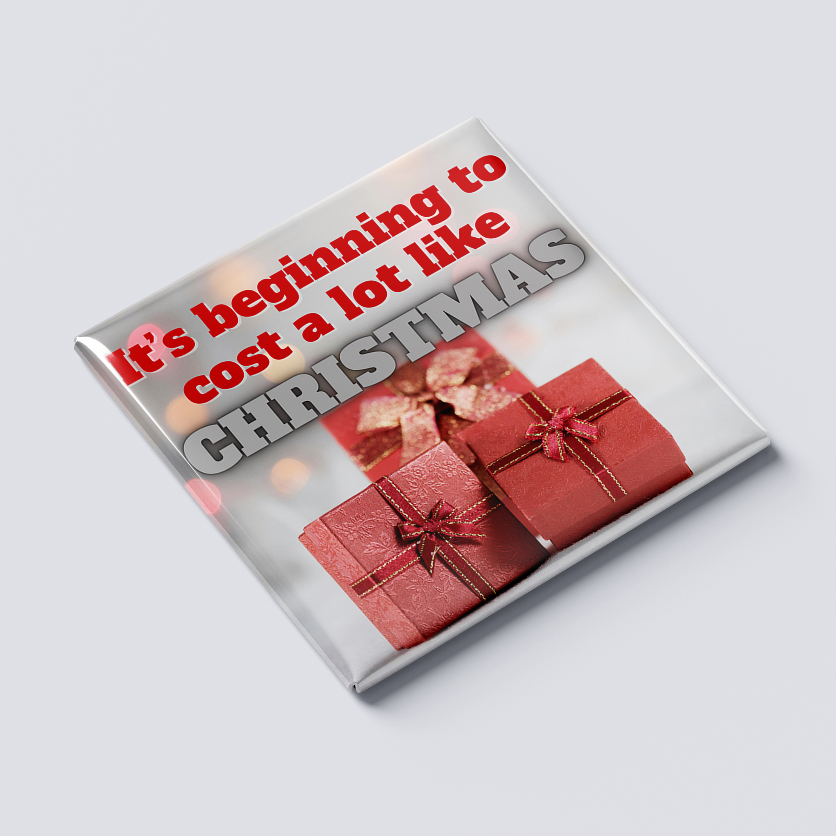 It's Beginning to Cost a Lot Like Christmas Magnet