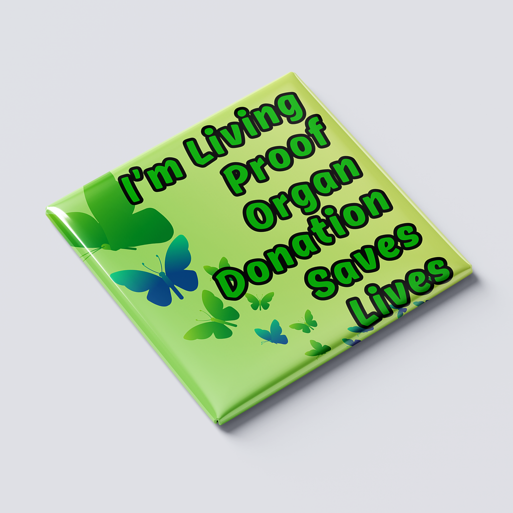 I'm Living Proof Organ Donation Saves Lives Magnet