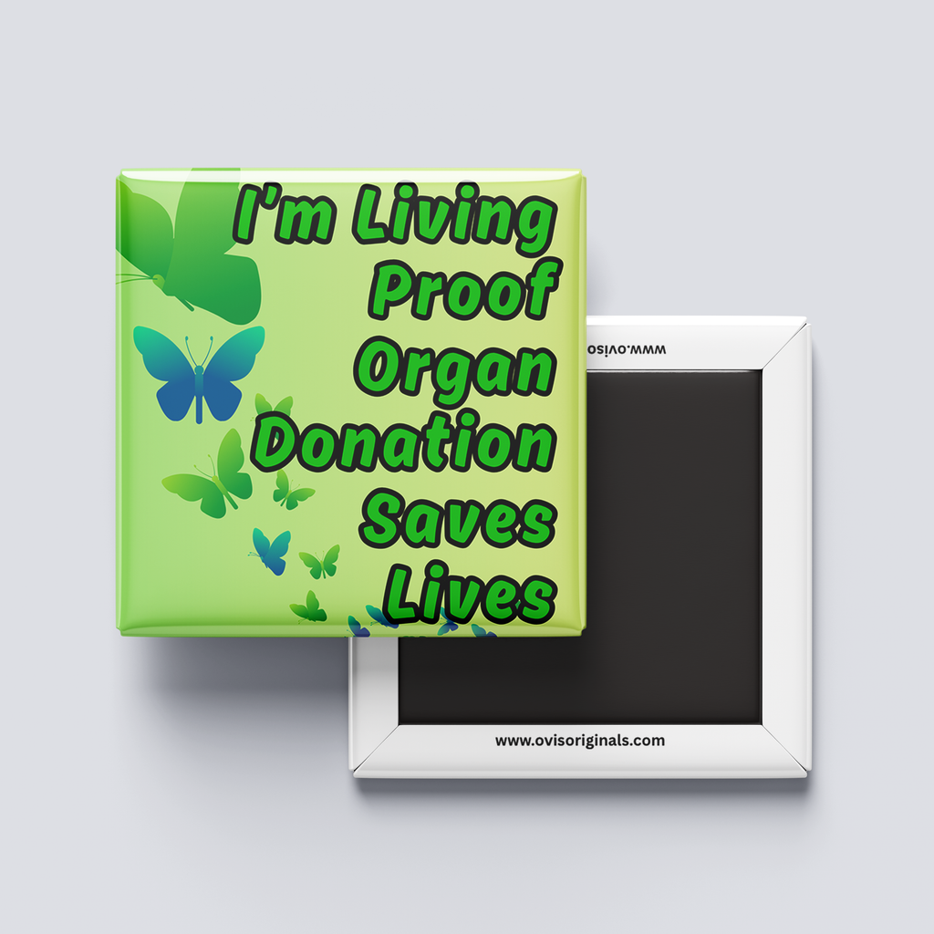 I'm Living Proof Organ Donation Saves Lives Magnet