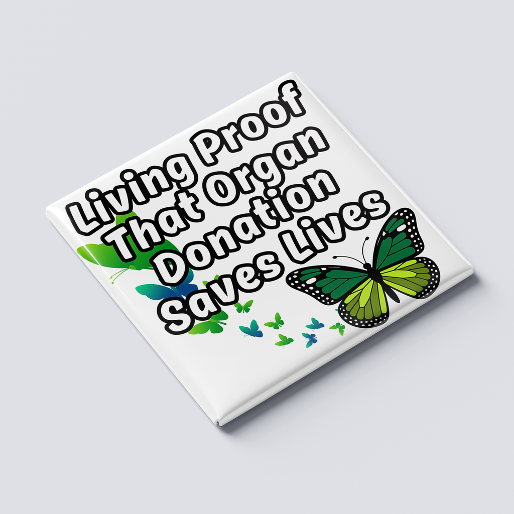Living Proof That Organ Donation Saves Lives Magnet