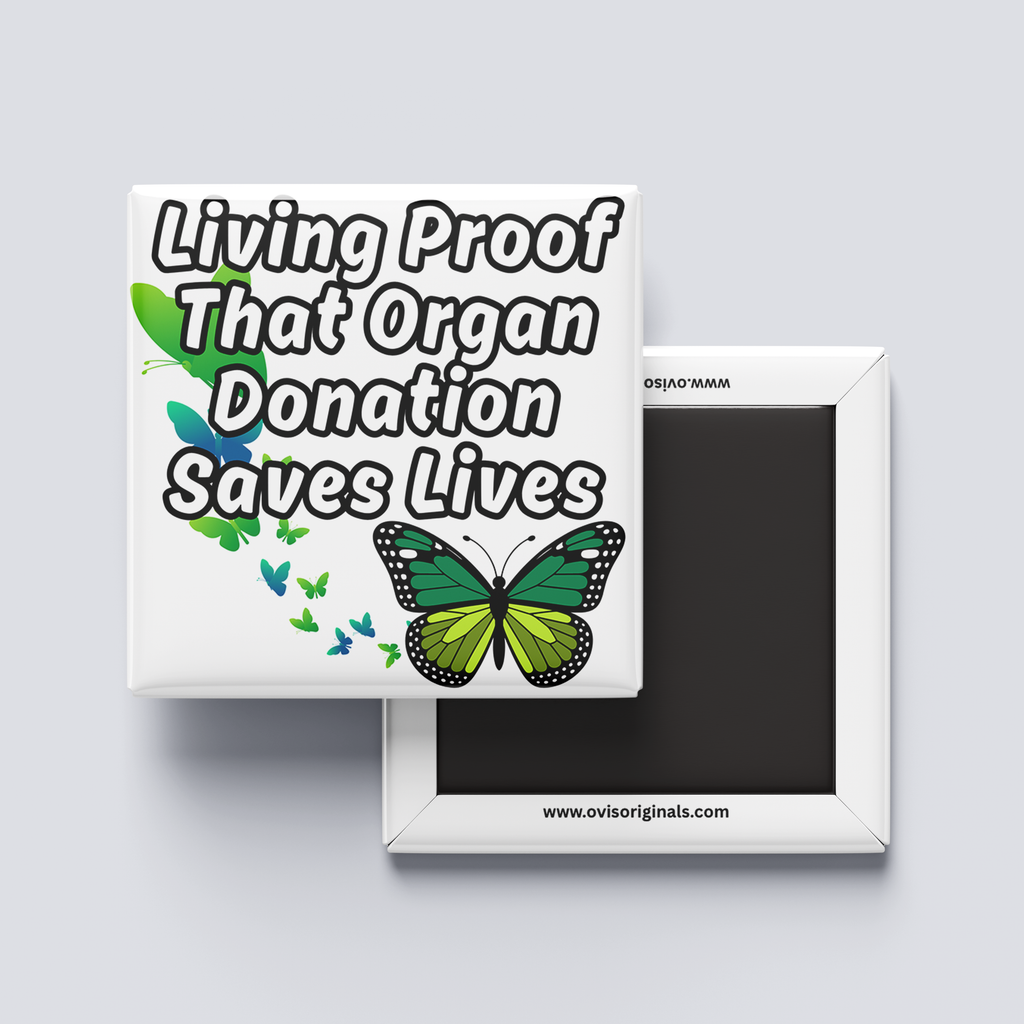 Living Proof That Organ Donation Saves Lives Magnet