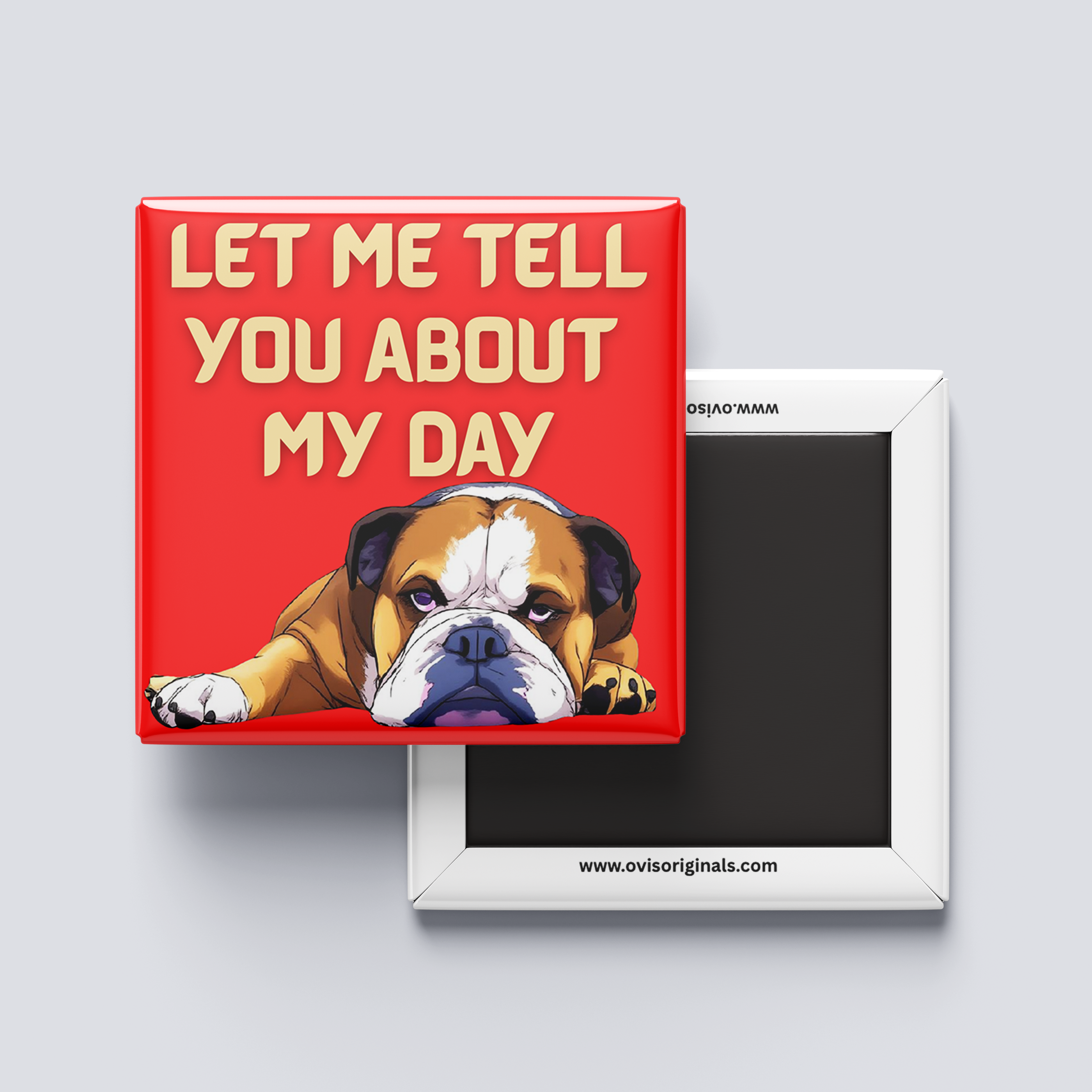 Let Me Tell You About My Day Bulldog Magnet