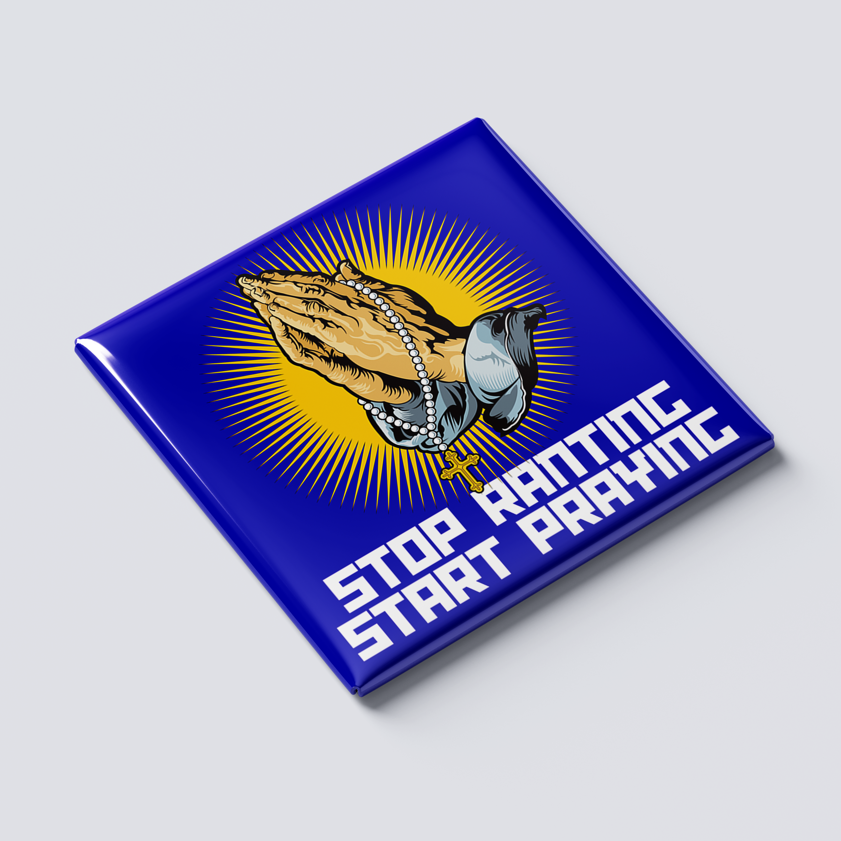 Stop Ranting Start Praying Magnet