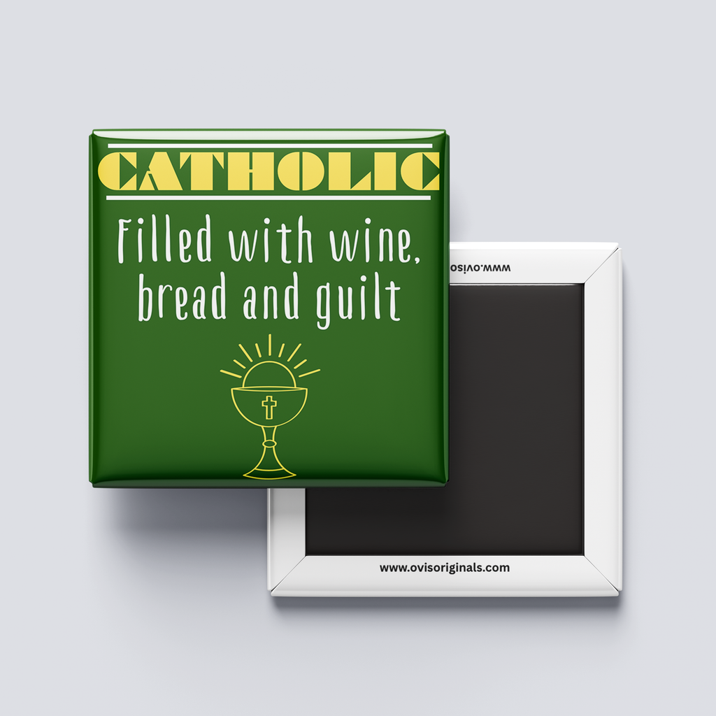 Filled With Wine, Bread, and Guilt Magnet